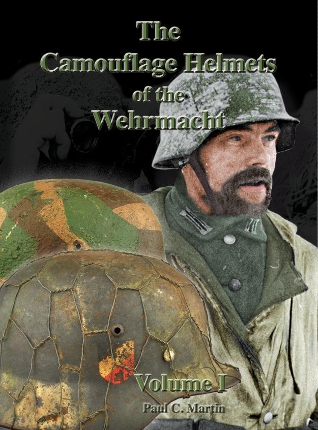 "_the_camouflage_helmets_of_the_wehrmacht"_vol._i_by_paul_c._martin__helmet__cover-web