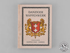 Danzig, Free City. Danziger Wappenwerk, By Hubertus Schwartz, 1933