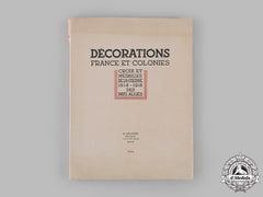 France, Republic. Décorations France Et Colonies, By M. Delande, C. 1934