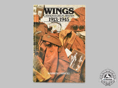 Canada, Commonwealth. Wings: Canada & Great Britain 1913-1945 By Warren Carroll, Autographed Copy