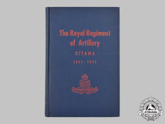 Canada. The Royal Regiment Of Artillery, Ottawa, 1855-1952