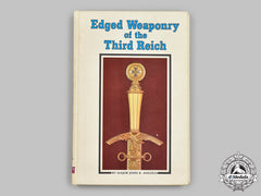 Germany, Third Reich. A Copy Of “Edged Weaponry Of The Third Reich”, By John R. Angolia