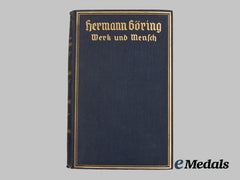 Germany, Third Reich. A First Edition of Hermann Göring: Werk und Mensch by Erich Gritzbach
