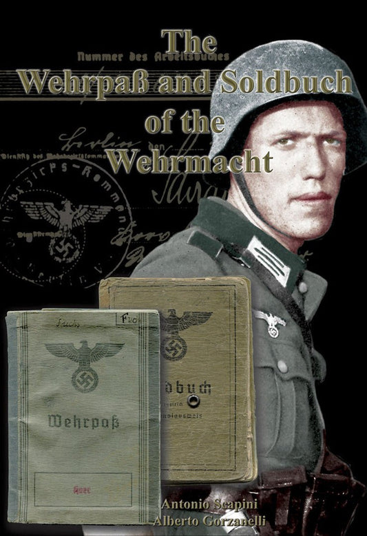 "_the_wehrpaß_and_soldbuch_of_the_wehrmacht"_by_antonio_scapini&_alberto_gorzanelli___cover__wehrpass-web