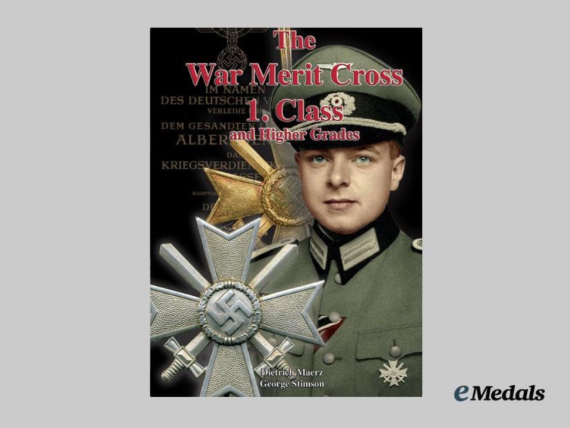 "_the_war_merit_cross1._class_and_higher_grades"_by_dietrich_maerz&_george_stimson__k_v_k_grey