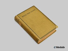 Canada, Commonwealth. A 1916 Copy of “With the Guns” by Captain C.J.C Street (F.O.O)