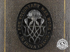 A First War British Voluntary War Work In India Badge 1914-1919 With Case