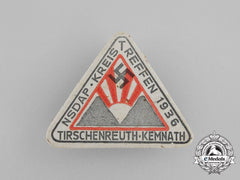A 1936 NSDAP Tirschenreuth-Kemnath District Council Day Badge