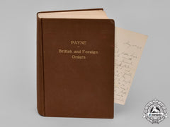 United Kingdom. A Handbook Of British And Foreign Orders, War Medals, And Decorations By A.a. Payne, C.1911