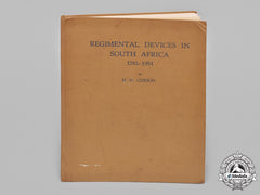 South Africa. Regimental Devices In South Africa, 1783-1954, By Dr. H. H. Curson, C.1954