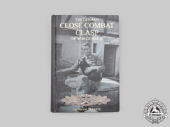 Germany. The German Close Combat Clasp Of World War Ii, By Thomas Durante, 2007