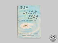 United States. Second War Era Published, War Below Zero - The Battle For Greenland