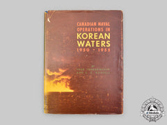 Canada. Canadian Naval Operations In Korean Waters 1950-1955