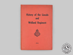Canada, Commonwealth. A History Of The Lincoln And Welland Regiment