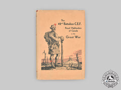 Canada, Cef. The 42Nd Battalion C.e.f. Royal Highlanders Of Canada In The Great War