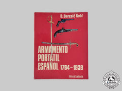 Spain, Kingdom. El Armamento Portátil Español (1764-1939), Una Labor Artillería (The Spanish Portable Armament (1764-1939), An Artillery Work)