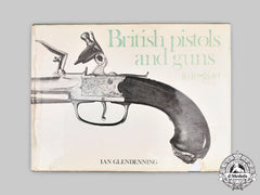United Kingdom. British Pistols And Guns 1640-1840