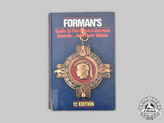 Germany, Third Reich. Forman's Guide To Third Reich German Awards...and Their Values, Signed And Numbered Edition