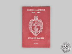Canada, Commonwealth. Insignes Canadiens - 1920-1950 - Canadian Badges Revised Edition By Daniel Mazéas