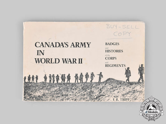 canada._canada’s_army_in_world_war_ii:_badges_and_histories_of_the_corps_and_regiments_by_e.r._tripp_c20740_mnc9924
