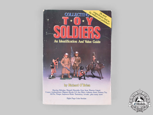 international._collecting_toy_soldiers:_an_identification&_value_guide_by_richard_o’brien_c20743_mnc9917