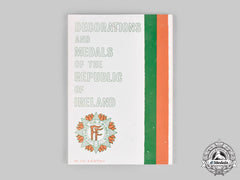 Ireland, Republic. Decorations And Medals Of The Republic Of Ireland, By E.h. O’toole