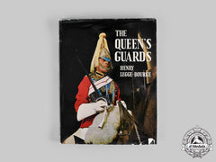 United Kingdom. The Queen’s Guards, By Henry Legge-Bourke