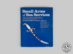 United States. Small Arms Of The Sea Services, By Colonel Robert H. Rankin