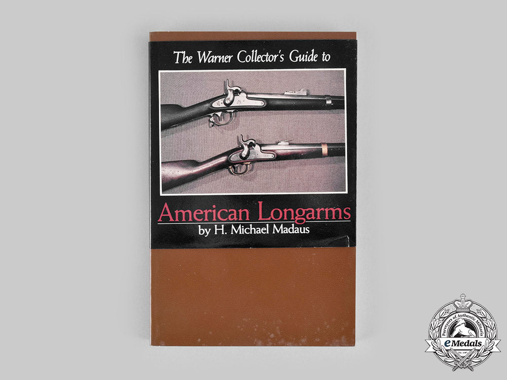 united_states._the_warner_collector’s_guide_to_american_longarms,_by_h._michael_madaus_c20_01391
