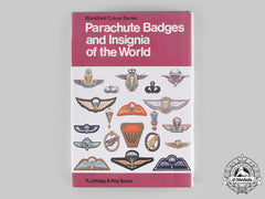 International. Parachute Badges And Insignia Of The World, By R.j. Bragg And Roy Turner
