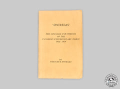 Canada. "Overseas": The Lineages And Insignia Of The Canadian Expeditionary Force 1914-1919