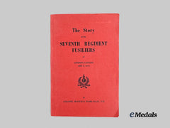 Canada, CEF. The Story of the Seventh Regiment Fusiliers of London, Canada 1899 to 1914