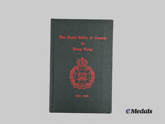 Canada, Commonwealth. The Royal Rifles of Canada in Hong Kong 1941-1945