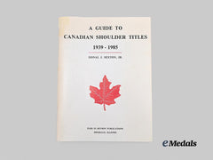 Canada. A Guide to Canadian Shoulder Titles 1939-1985