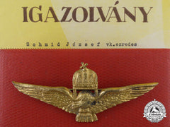 A Second War Hungarian Pilot’s Badge With Document To Generalleutnant Joseph Schmid