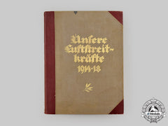 Germany, Weimar Republic. A 1930 Edition Of Unsere Luftstreitkräfte 1914-1918