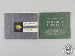 Two Second War American G. I. “Going Back To Civilian Life” Guide Booklets