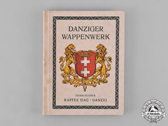 Danzig, Free City. Danziger Wappenwerk, By Hubertus Schwartz, 1933