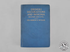 United States. Orders, Decorations And Insignia: Military And Civil, By Col. Robert E. Wyllie, Ca. 1921
