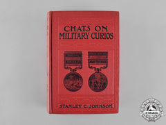United Kingdom. Chats On Military Curios, By Stanley C. Johnson, C. 1915