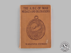 United Kingdom. The A. B. C. Of War Medals And Decorations, By W. Augustus Steward, 1915