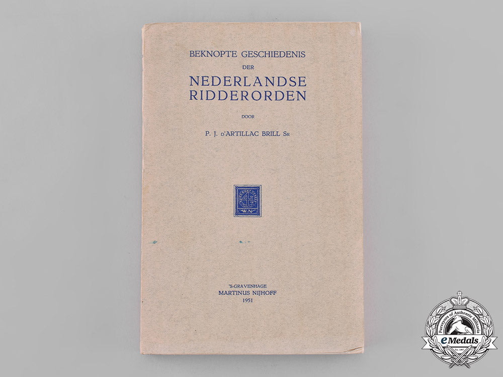 netherlands,_kingdom._beknopte_geschiedenis_der_nederlandse_ridderorden,_by_p.j._d’artillac_brill,1951_m19_7341