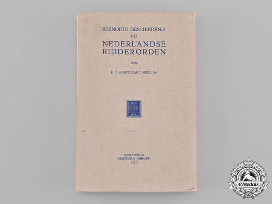 netherlands,_kingdom._beknopte_geschiedenis_der_nederlandse_ridderorden,_by_p.j._d’artillac_brill,1951_m19_7341