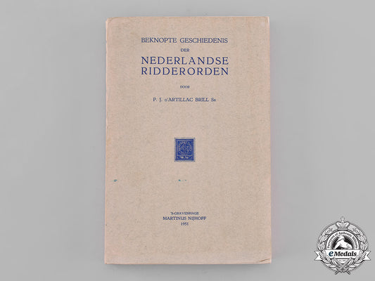 netherlands,_kingdom._beknopte_geschiedenis_der_nederlandse_ridderorden,_by_p.j._d’artillac_brill,1951_m19_7341
