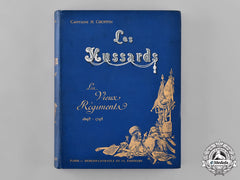 France. Les Hussards: Les Vieux Régiments, 1692-1792, By Henri Choppin, 1899