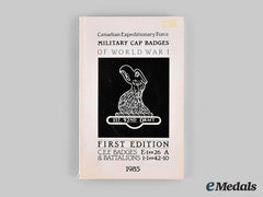 Canada. Canadian Expedition Force Military Cap Badges Of World War I, First Edition, By Albert Rosen And Peter Martin