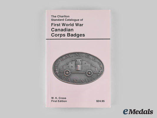 canada._the_charlton_standard_catalogue_of_first_world_war_canadian_corps_badges,_first_edition,_by_w.k._cross_m20_01509