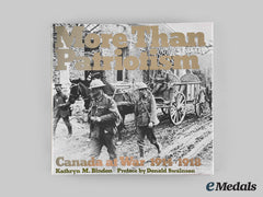 Canada. More Than Patriotism: Canada At War, 1914-1918, By Kathryn M. Bindon