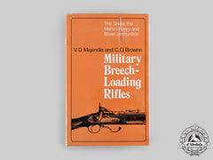 International. Military Breech-Loading Rifles, By V.d. Majendie And C.o. Browne