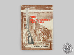 International. The Blunderbuss: 1500-1900